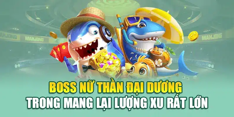 Boss nữ thần đại dương trong mang lại lượng xu rất lớn