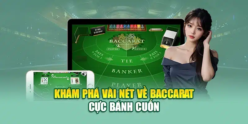 Baccarat - Thử Thách Trí Tuệ Và May Rủi Trong Mỗi Ván Bài 1 Khám phá vài nét về baccarat cực bánh cuốn