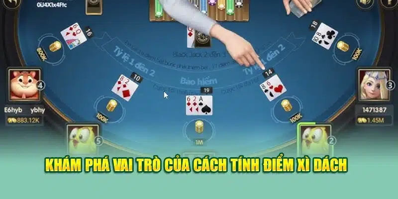Khám phá vai trò của cách tính điểm xì dách