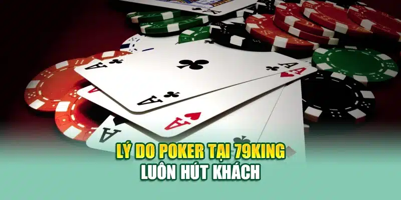 Lý do poker tại 79King luôn hút khách