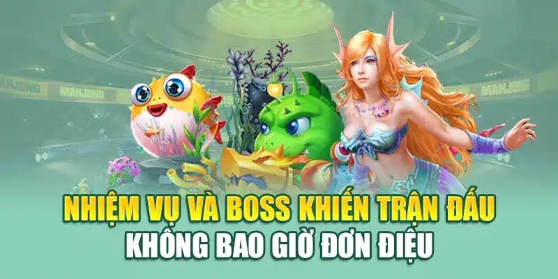 Nhiệm vụ và boss khiến trận đấu không bao giờ đơn điệu