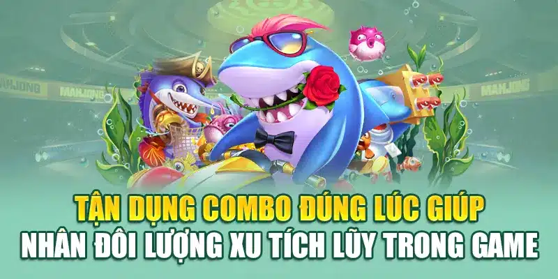 Tận dụng combo đúng lúc giúp nhân đôi lượng xu tích lũy trong game