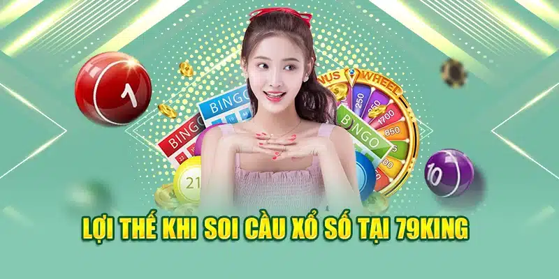 Lợi thế khi soi cầu xổ số tại 79King