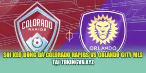 Soi Kèo Bóng Đá Colorado Rapids VS Orlando City MLS Tại deb-eu.com.de
