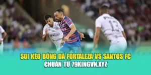 Soi Kèo Bóng Đá Fortaleza Vs Santos FC Chuẩn Từ deb-eu.com.de