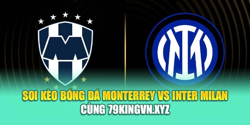 Soi Kèo Bóng Đá Monterrey Vs Inter Milan Cùng deb-eu.com.de