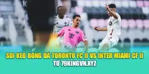 Soi Kèo Bóng Đá Toronto FC II Vs Inter Miami CF II Từ deb-eu.com.de